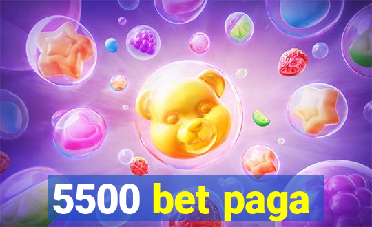 5500 bet paga